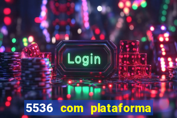 5536 com plataforma de jogos